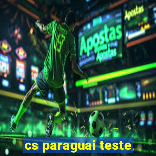 cs paraguai teste